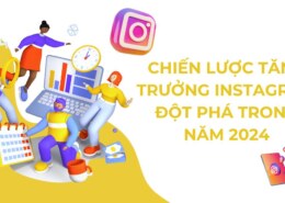 Chiến Lược Tăng Trưởng Instagram Đột Phá trong Năm 2024: Hướng Dẫn Chi Tiết